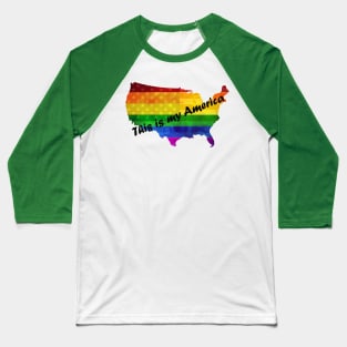 This Is My America LGBTQ Pride Rainbow Flag Baseball T-Shirt